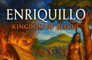 ENRIQUILLO KINGDOM OF BLOOD
